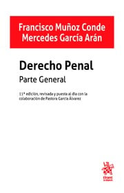 Derecho Penal. Parte general 11 Edicin, revisada y puesta al da con la colaboracin de Pastora Garca lvarez